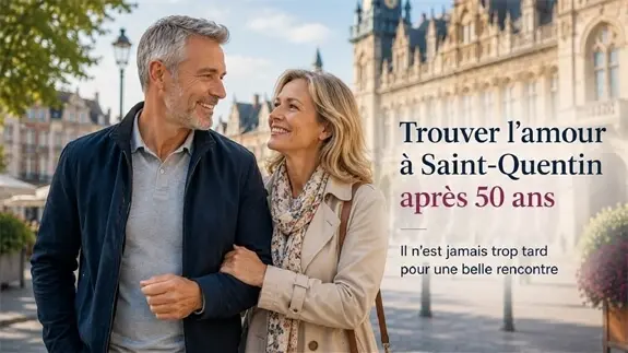 Comment trouver l’amour à Saint-Quentin après 50 ans ?